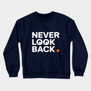 The inscription never look back v2 Crewneck Sweatshirt